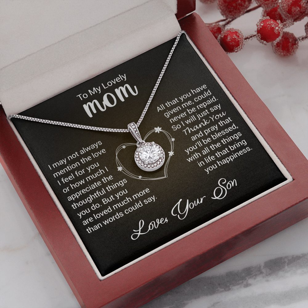 To My Lovely Mom - I Appreciate The Thoughtful Things You Do - Eternal Hope Necklace