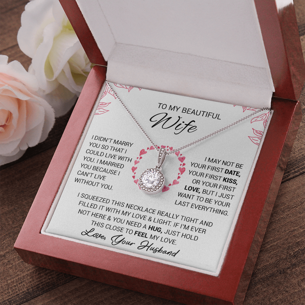 To My Beautiful Wife - I Cant Live Without You - Eternal Hope Necklace