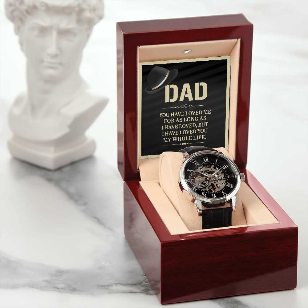 Dad - I Have Loved You My whole Life - Watch Gift