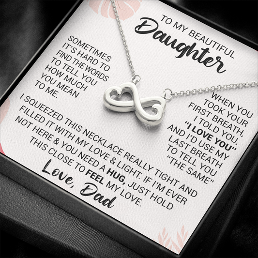To My Beautiful Daughter - When You Took Your First Breath I Told You I Love You - Heart-Shaped Infinity Symbol