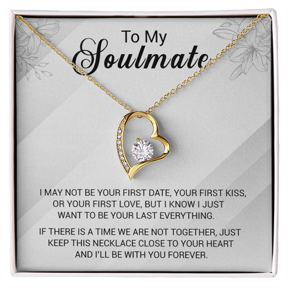 To My Soulmate - I Just Want To Be Your Last Everything - Forever Love Necklace