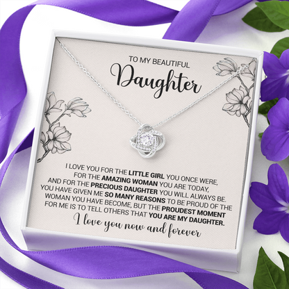 To My Beautiful Daughter - I Love You For The Little Girl You Once Were - Love Knot Necklace