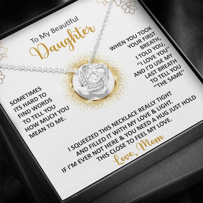 To My Beautiful Daughter - Sometimes It's Hard To Find The Words - Love Knot Necklace