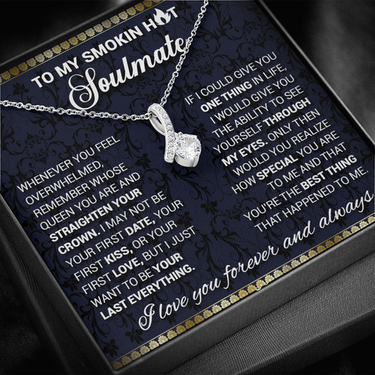 To My Smoking Hot Soulmate - Remember Whose Queen You Are - Alluring Beauty Necklace