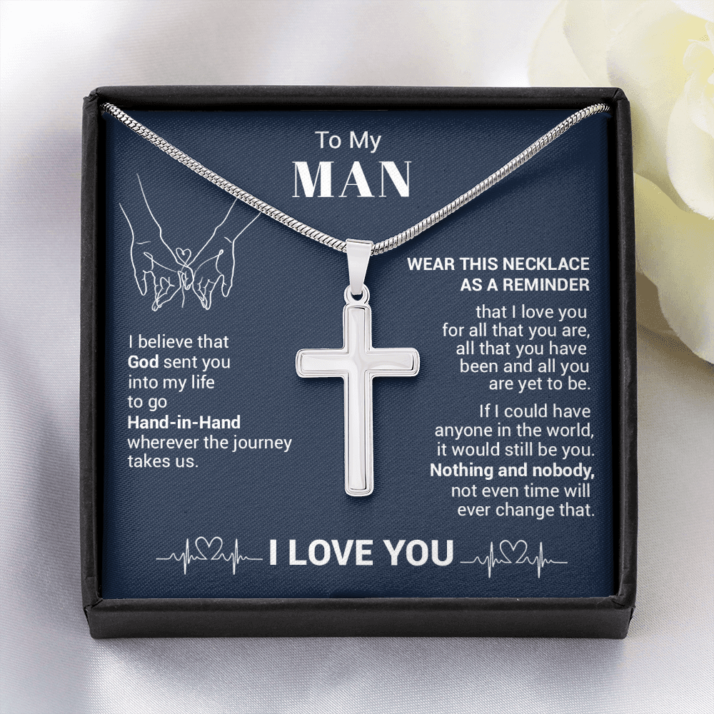 To My Man - I Believe That God Sent You Into My Life - Cross Necklace