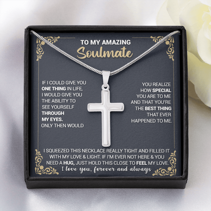 To My Amazing Soulmate - If I Could Give You One Thing In Life - Cross Necklace