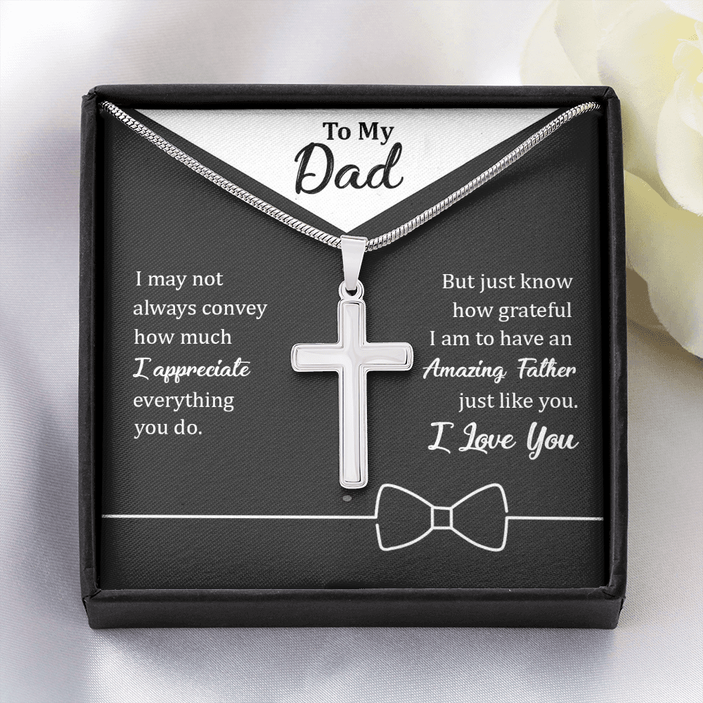 To My Dad - I Appreciate Everything You Do - Cross Necklace