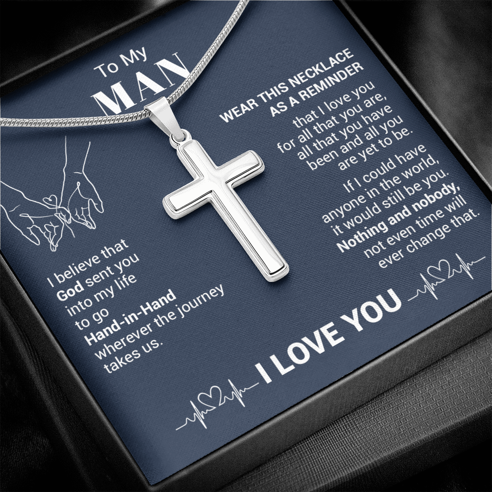To My Man - I Believe That God Sent You Into My Life - Cross Necklace