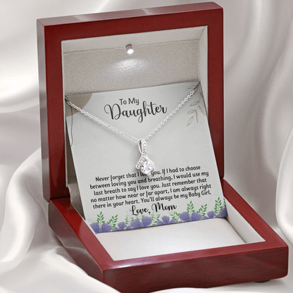 To My Daughter - I Would Use My Last Breath To Say I Love You - Alluring Necklace