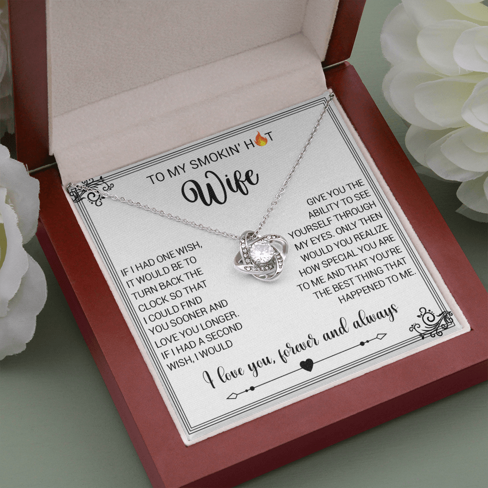 To My Smoking Hot Wife - If I Had One Wish - Love Knot Necklace